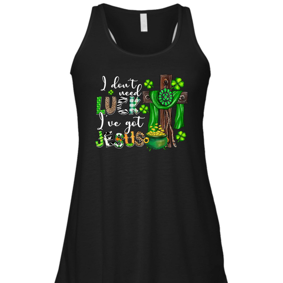 I Don't Need Luck I've Got Jesus T-Shirt Shamrock St Patrick's Day Gift I Don't Need Luck I've Got Jesus T-Shirt Shamrock St Patrick's Day Gift