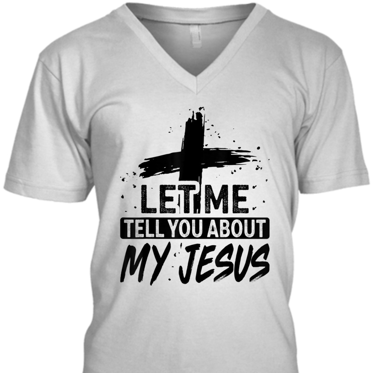 Let Me Tell You About My Jesus T-Shirt God Believer Christian Gift