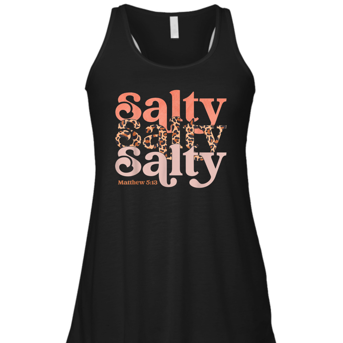 Matthew 5:13 Bible Verse T-Shirt Stay Christian Salty Faith Vibes Jesus Leopard Matthew 5:13 Bible Verse T-Shirt Stay Christian Salty Faith Vibes Jesus Leopard