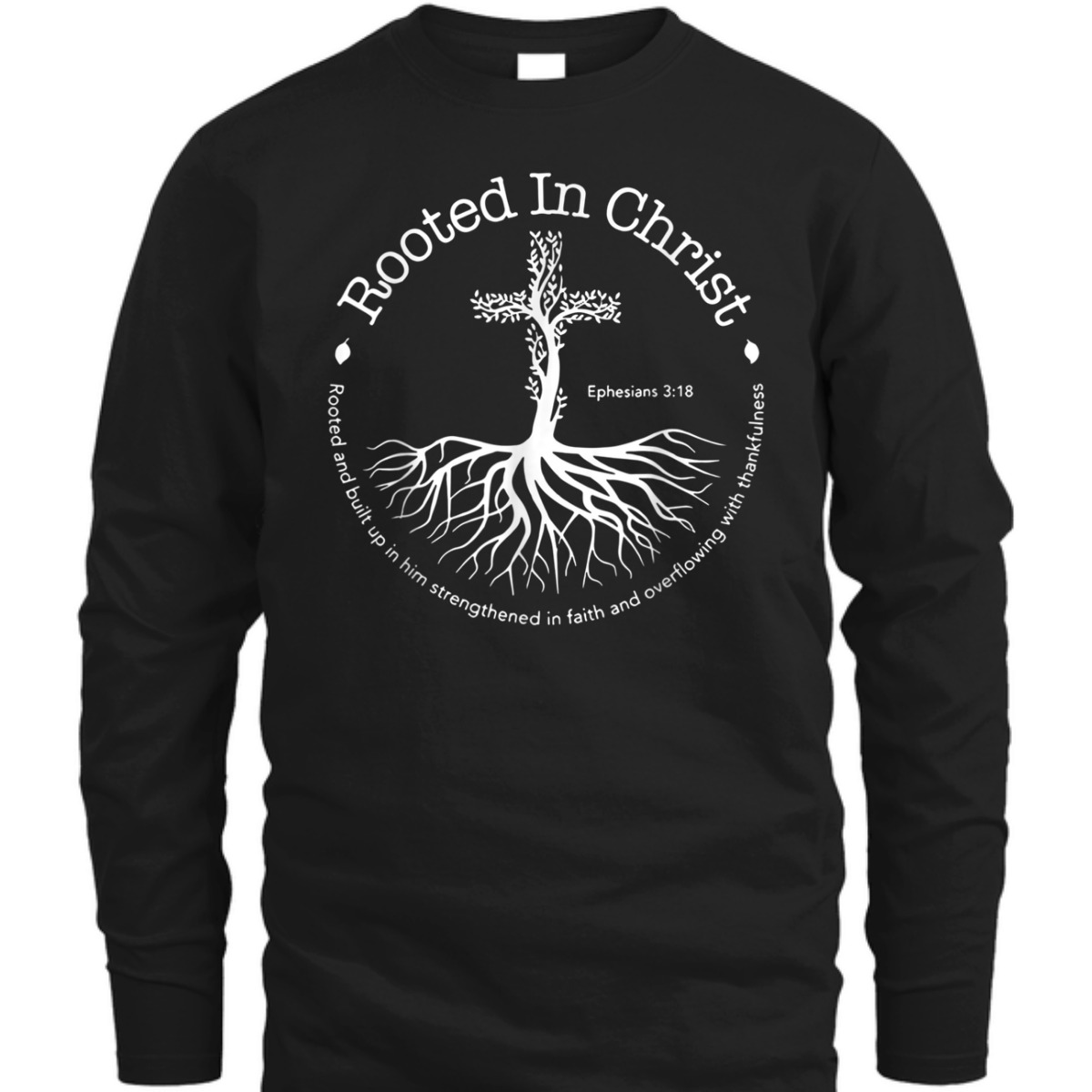 Rooted In Christ Cross Ephesians 3:18 T-Shirt Bible Verse Christian Gift Rooted In Christ Cross Ephesians 3:18 T-Shirt Bible Verse Christian Gift