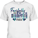 Christian Gift Fearfully Wonderfully Made T-Shirt