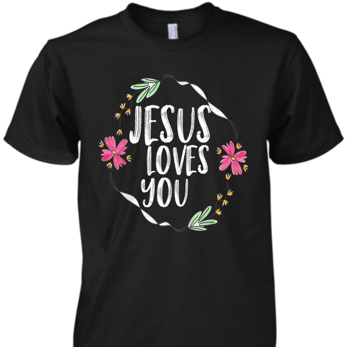 Jesus Loves You T-Shirt With Round Flower Frame Jesus Loves You T-Shirt With Round Flower Frame