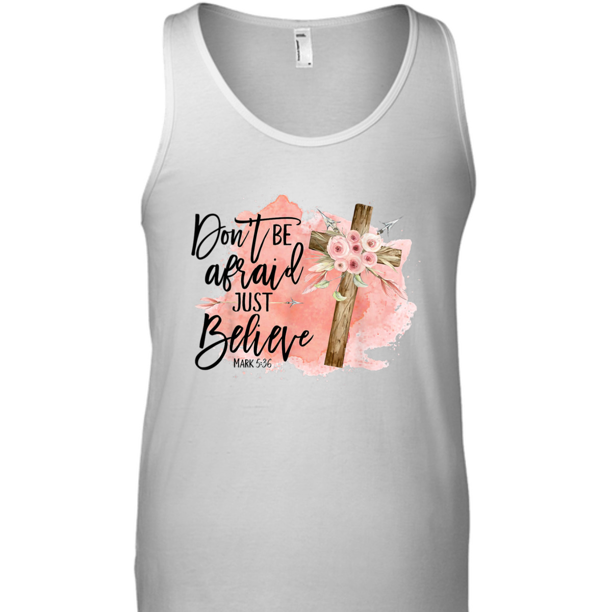 Floral Bible Verse T-Shirt Christian Cross Don't Be Afraid Just Believe Mark 5:36 Floral Bible Verse T-Shirt Christian Cross Don't Be Afraid Just Believe Mark 5:36