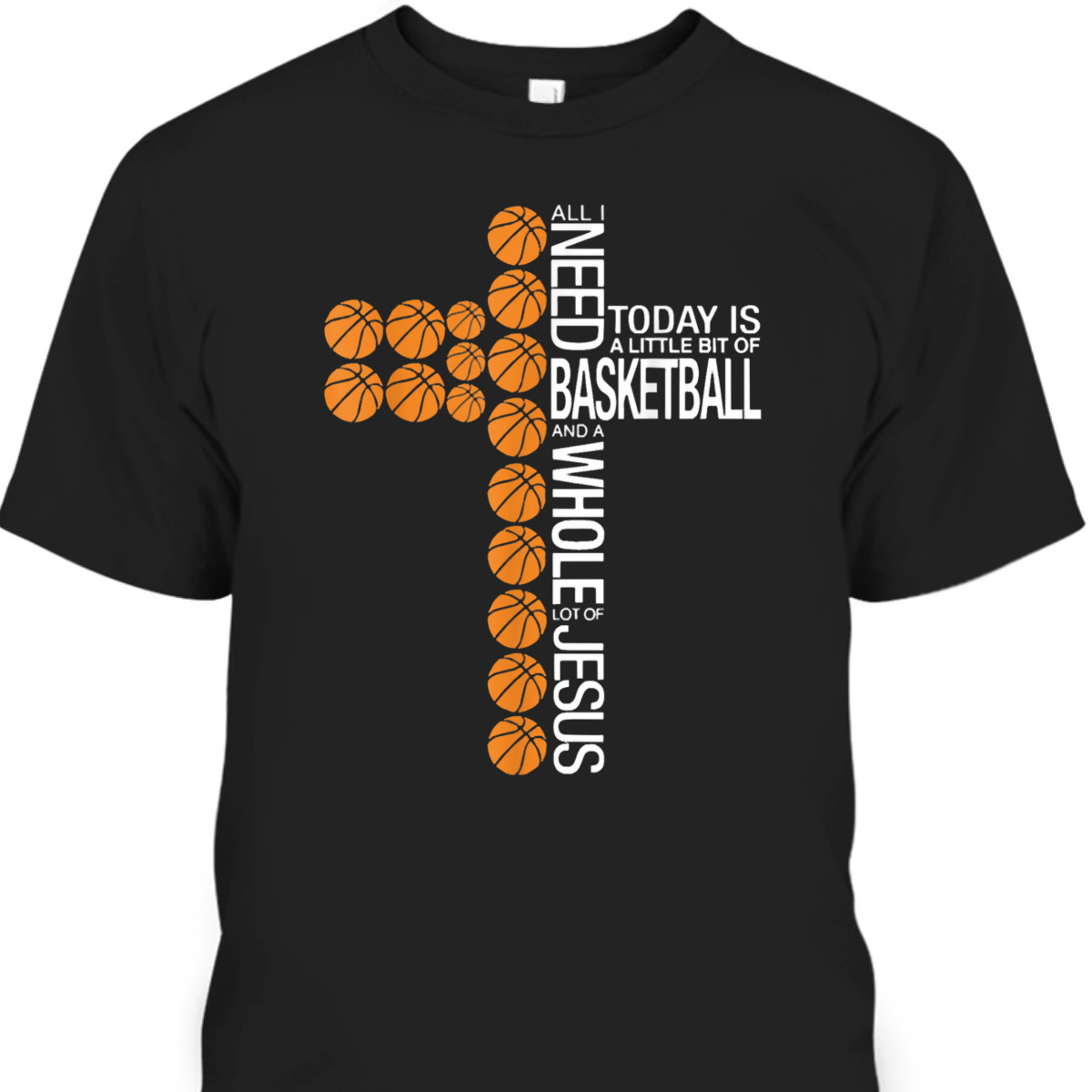 Basketball And Whole Lot Of Jesus T-Shirt Christian Basketball Lovers Basketball And Whole Lot Of Jesus T-Shirt Christian Basketball Lovers