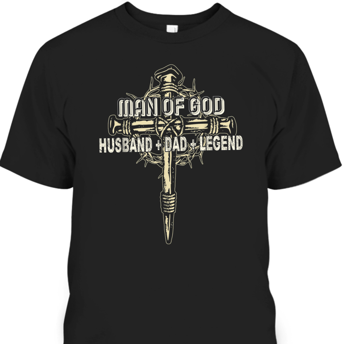 Man Of God Husband Dad T-Shirt Christian Cross Father's Day Gift Man Of God Husband Dad T-Shirt Christian Cross Father's Day Gift