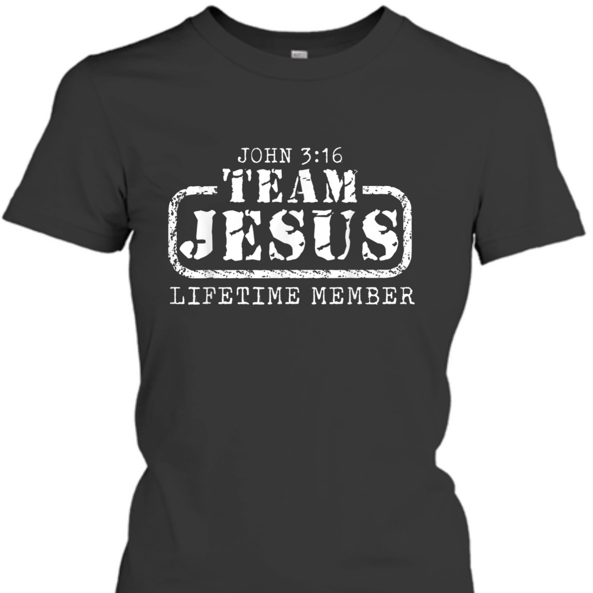 John 3:16 T-Shirt Team Christ Team Jesus Lifetime Member Christianity Bible Verse Gift