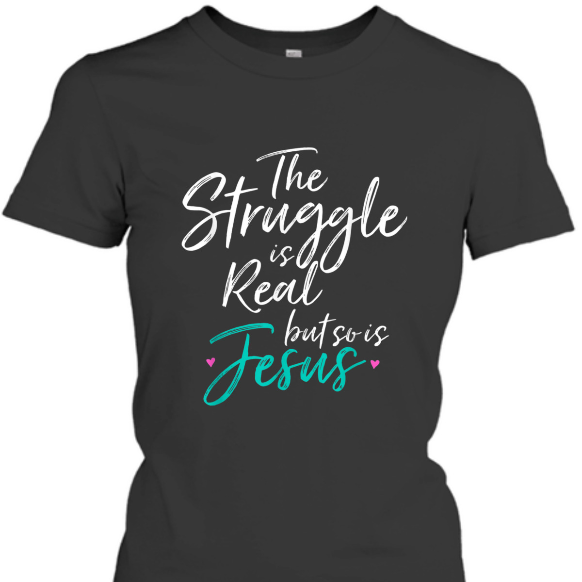 Vintage T-Shirt The Struggle Is Real But So Is Jesus