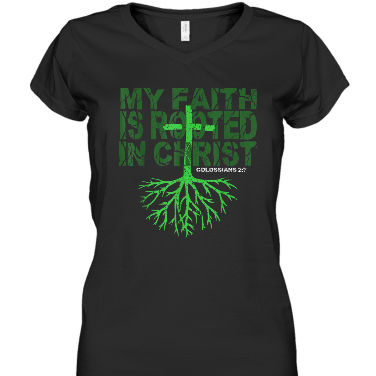 My Faith Is Rooted In Christ Colossians 2:7 T-Shirt Christian Bible Verse Gift