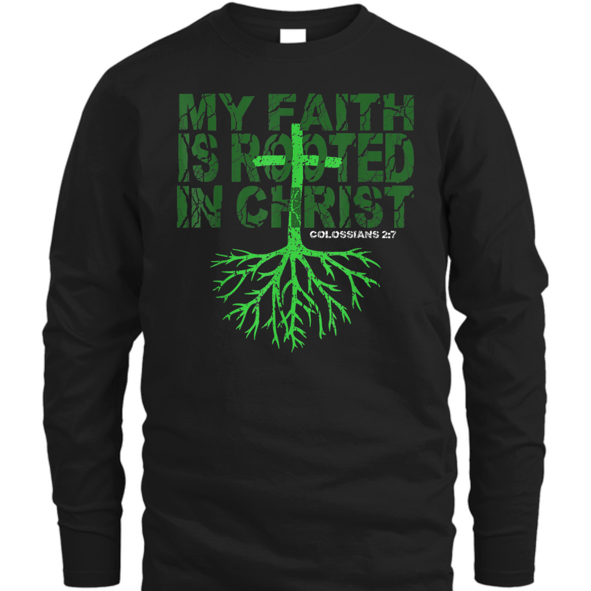 My Faith Is Rooted In Christ Colossians 2:7 T-Shirt Christian Bible Verse Gift