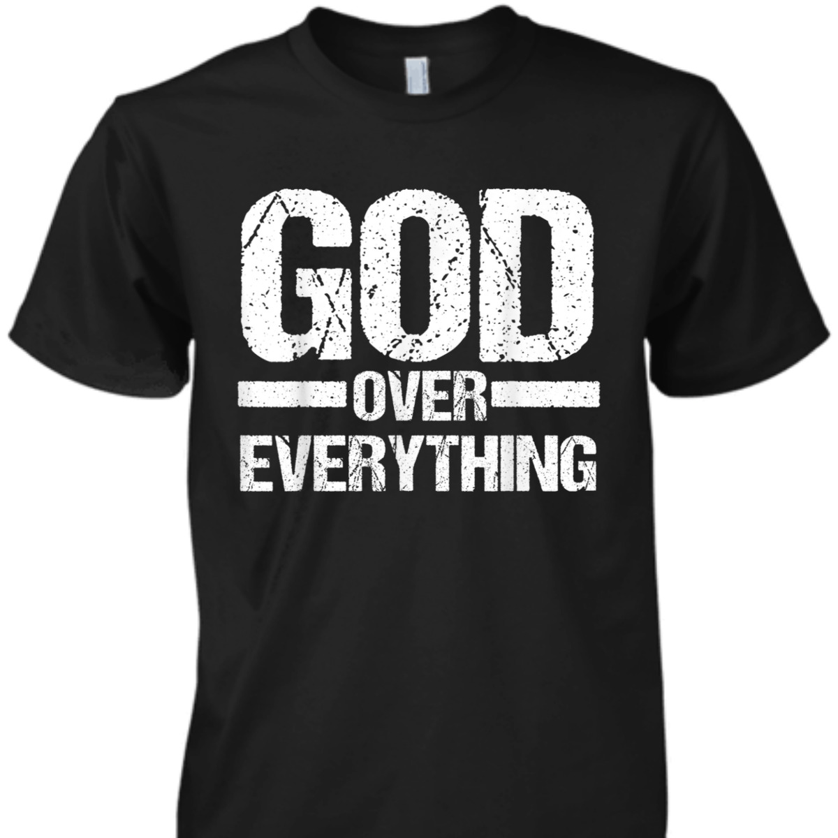 God Over Everything T-Shirt Christian Faith Church Pastor Gift