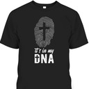 Its In My DNA Christian Cross T-Shirt