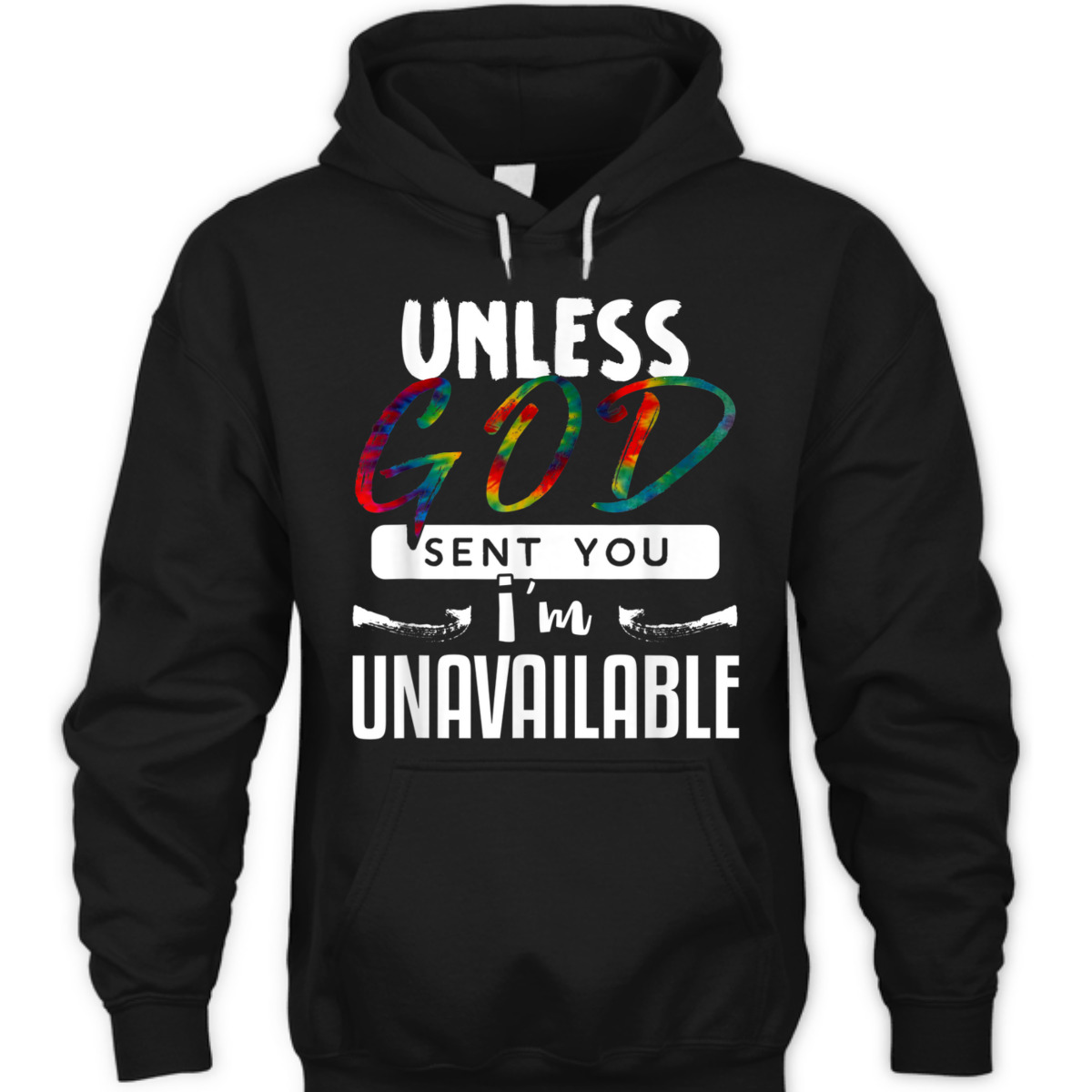 Funny Christian T-Shirt Unless God Sent You, I'm Unavailable Funny Christian T-Shirt Unless God Sent You, I'm Unavailable