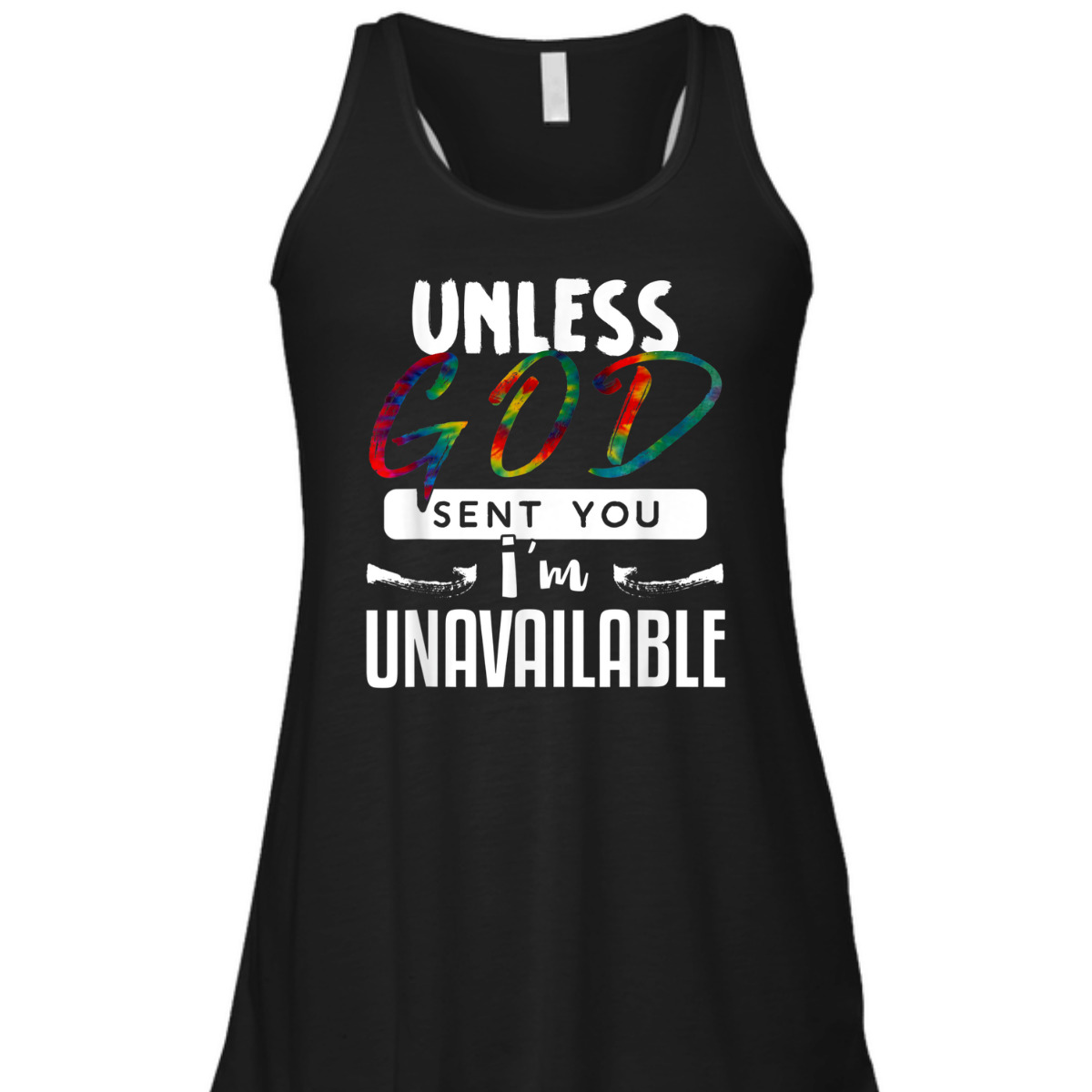 Funny Christian T-Shirt Unless God Sent You, I'm Unavailable Funny Christian T-Shirt Unless God Sent You, I'm Unavailable
