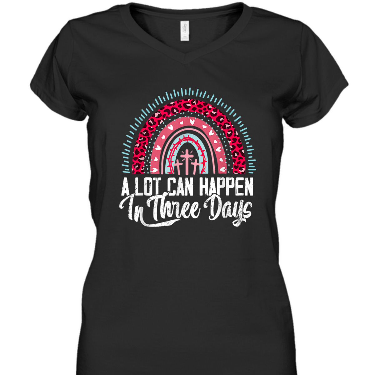 A Lot Can Happen In 3 Days Rainbow Easter Day T-Shirt A Lot Can Happen In 3 Days Rainbow Easter Day T-Shirt