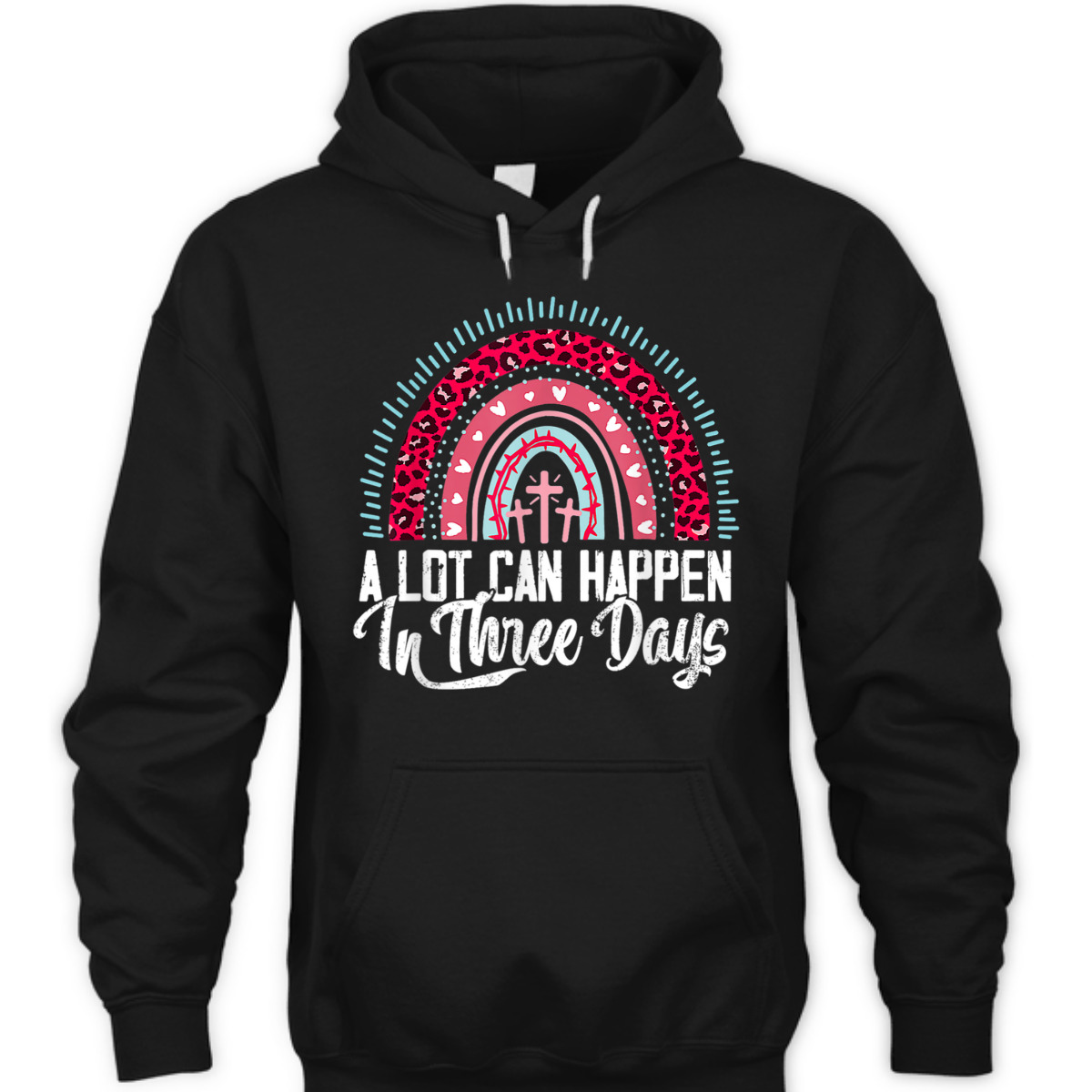 A Lot Can Happen In 3 Days Rainbow Easter Day T-Shirt A Lot Can Happen In 3 Days Rainbow Easter Day T-Shirt