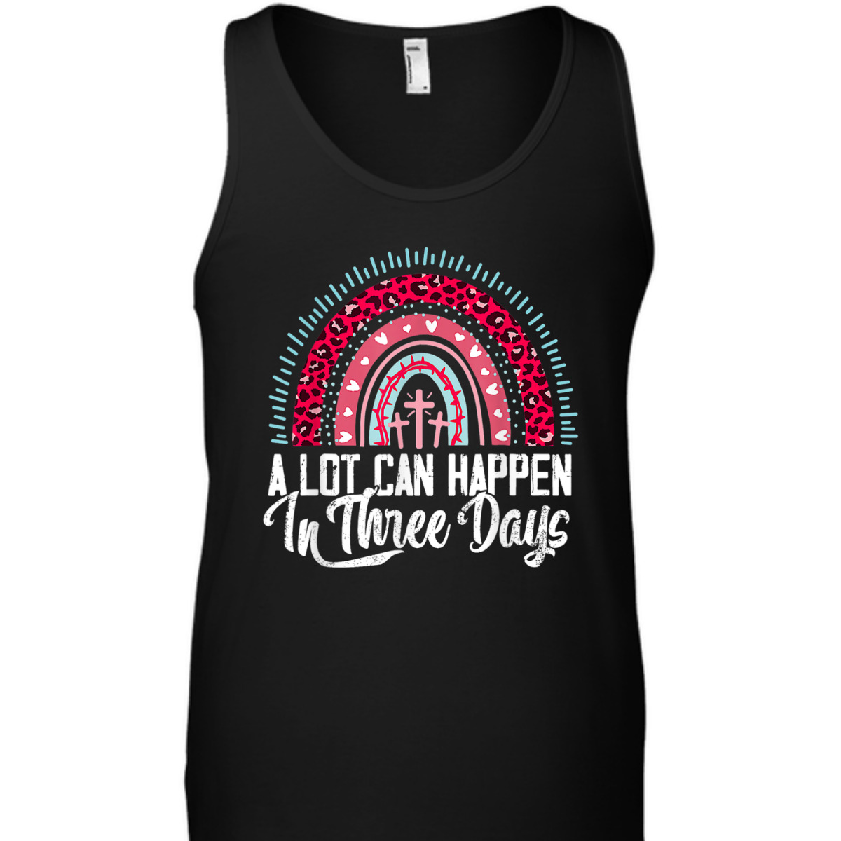 A Lot Can Happen In 3 Days Rainbow Easter Day T-Shirt A Lot Can Happen In 3 Days Rainbow Easter Day T-Shirt