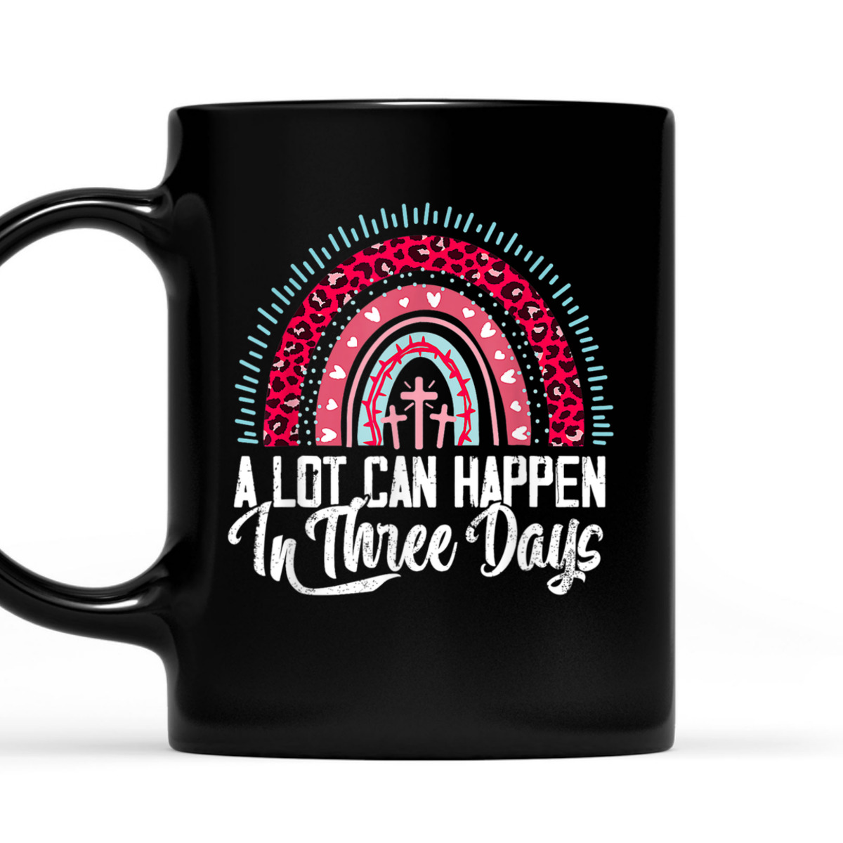 A Lot Can Happen In 3 Days Rainbow Easter Day T-Shirt A Lot Can Happen In 3 Days Rainbow Easter Day T-Shirt